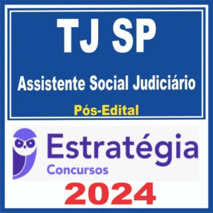 TJ SP (Assistente Social Judiciário) Pós Edital – Estratégia 2024 (cópia)