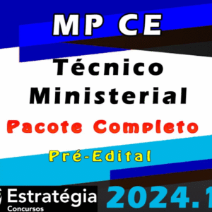 MP-CE (Técnico Ministerial) Pacote Pacote Completo Estrategia 2024 (Pré-Edital) Videos e Pdfs - Rateio MP CE Ceara