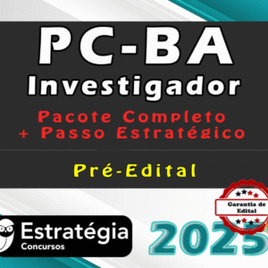 PC BA (Investigador) – Pacotaço 2025 (Pré-Edital) COM GARANTIA DE EDITAL