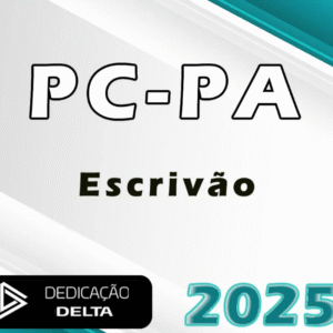 PC PA – Escrivão da Polícia Civil do Estado do Pará – Dedicação Delta 2025