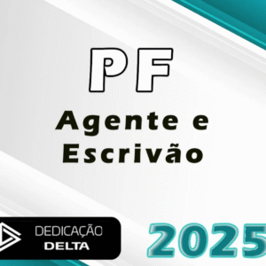 PF – Agente e Escrivão da Polícia Federal – Dedicação Delta 2025