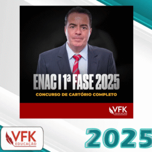 ENAC – 1ª Fase 2025 – Concurso de Cartório Completo – VFK 2025 - Pós edital Exame Nacional Cartorio Pósedital FGV - 2025