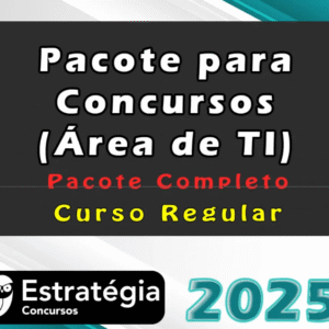 Pacote para Concursos (Área de TI) – Cursos Regulares -Pacote Teórico- 2025