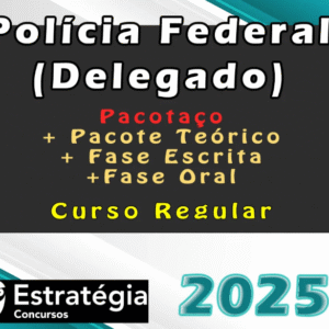Polícia Federal (Delegado) Pacotaço – Pacote Teórico + Cursos para Fase Escrita e Fase Oral (Regular) – Estrategia 2025 - PF Delta Policial Federal