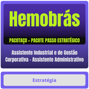 Hemobrás (Assistente Industrial e de Gestão Corporativa – Assistente Administrativo) Pacotaço – Pós-Edital – 2024 - Rateio Pos Edital