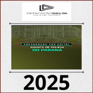 PC PR (Agente) Dedicação Delta 2025 - Rateio Polícia CIvil Paraná PCPR Policial