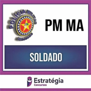 PM MA 2024 – Soldado – ESTRATÉGIA - Rateio Polícia Militar Maranhão PMMA 2024