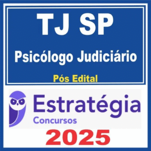 TJ SP (Psicólogo Judiciário) Pós Edital – Estratégia 2025 - Rateio Tribunal de Justiça Sâo Paulo TJSP Pós Edital