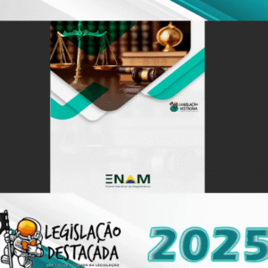 Extensivo ENAM (Exame Nacional da Magistratura) Ed. 2º – Legislacao Destacada 2025 – Plano Extensivo