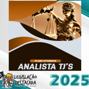 TJ Analista- Legislacao Destacada 2025 – Plano Extensivo - Tribunal de Justiça