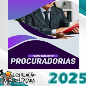 Procuradorias- Legislacao Destacada 2025 – Plano Extensivo - Procurador de Justiça