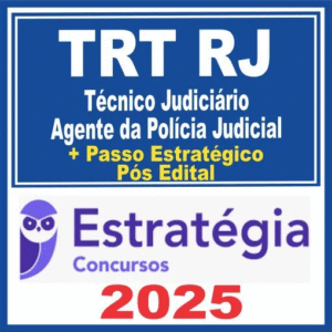 TRT RJ (Técnico Judiciário – Agente da Polícia Judicia + Passo) Pós Edital – Estratégia 2025 - Rateio TRTRJ TI Tribunal Trabalho Rio de Janeiro Pósedital