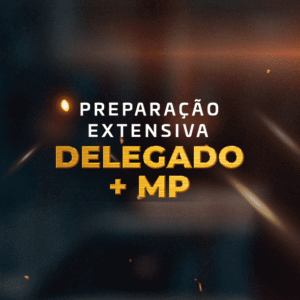 PREPARAÇÃO EXTENSIVA DELEGADO + MINISTÉRIO PÚBLICO 2025 – Dedicação Delta - Rateio Policia Civil e Ministerio Publico MP PC 2025 Policial