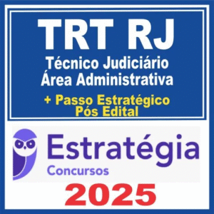 TRT RJ (Técnico Judiciário – Área Administrativa + Passo) Pós Edital – Estratégia 2025 - Rateio TRJ Rio De Janeiro TRTRj PosEdital