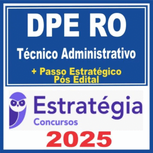 DPE RO (Técnico Administrativo + Passo) Pós Edital – Estratégia 2025 - Rateio Defensoria Publica Tecnico Roraima Posedital