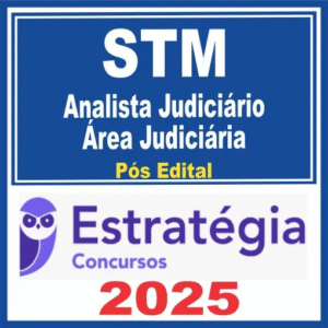 STM (Analista Judiciário – Área Judiciária) Pós Edital – Estratégia 2025