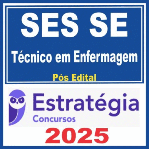 SES SE (Técnico em Enfermagem) Pós Edital – Estratégia 2025