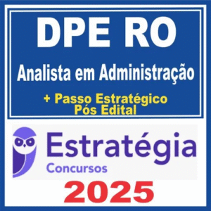 DPE RO (Analista em Administração + Passo) Pós Edital – Estratégia 2025