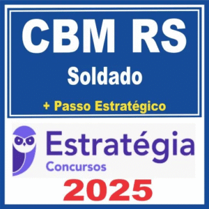 CBM RS (Soldado + Passo) Estratégia 2025