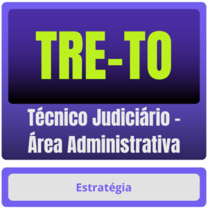 TRE-TO (Técnico Judiciário – Área Administrativa) – Pós-Edital – 2025 - Rateio Pos Edital TRETO Tribunal Eleitoral Tocantins