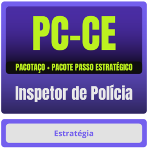 PC-CE (Inspetor de Polícia) Pacotaço – Pacote Teórico + Pacote Passo Estratégico - Estrategia - 2025