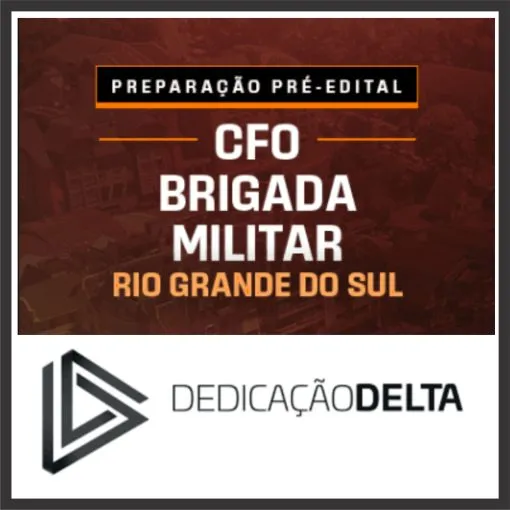 CFO Brigada Militar do RS – Dedicação Delta 2025 - Rateio PM RS Rio Grande do Sul