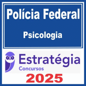 PF – Polícia Federal (Psicologia) Estratégia 2025