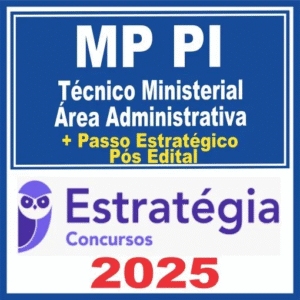 MP PI (Técnico Ministerial – Área Administrativa + Passo) Pós Edital – Estratégia 2025