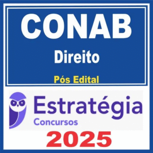 CONAB (Direito) Pós Edital – Estratégia 2025