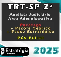 TRT-SP 2ª Região (Analista Judiciário – Área Administrativa) Pacotaço – Pacote Teórico + Pacote Passo Estratégico – Pós-Edital – Estrategia 2025 - Rateio TRT 2 Sao Paulo Pos edital
