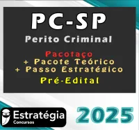 PC SP Perito Criminal Pacotaço – Pacote Teórico + Pacote Passo Estratégico – Pré-Edital – Estrategia 2025