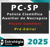PC SP Polícia Científica – Auxiliar de Necropsia Pacote Téorico – Pré-Edital – Estrategia 2025