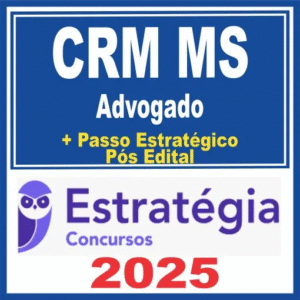 CRM MS (Advogado + Passo) Pós Edital – Estratégia 2025