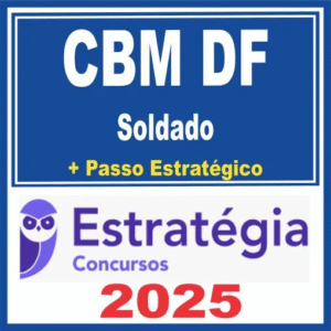 CBM DF (Soldado +Passo) Estratégia 2025 - Rateio Bombeiros Distrito Federal CBMDF