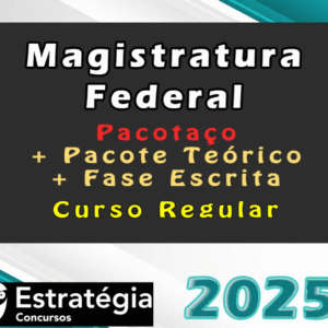 Magistratura Federal – Pacotaço – Pacote Teórico + Curso para Fase Escrita (Regular)- Estrategia 2025 - Rateio Juiz Federal