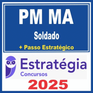 PM MA (Soldado + Passo) Pós Edital – Estratégia 2025 - Rateio Policia Militar Maranhao