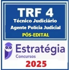 TRF 4ª Região (Técnico Judiciário – Agente da Polícia Judicial + Passo) Pós Edital – Estratégia 2025 - Rateio Tribunal Regional Federal Policial Posedital