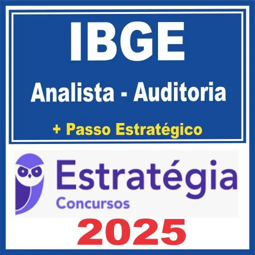 IBGE (Analista – Auditoria + Passo) Estratégia 2025