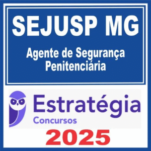 PSS SEJUSP MG (Agente de Segurança Penitenciária) Estratégia 2025 - Agepen PPMG Minas Gerais Policia Penal PP MG