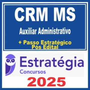 CRM MS (Auxiliar Administrativo + Passo) Pós Edital – Estratégia 2025