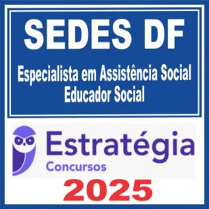 SEDES DF (Especialista em Assistência Social – Educador Social) Estratégia 2025