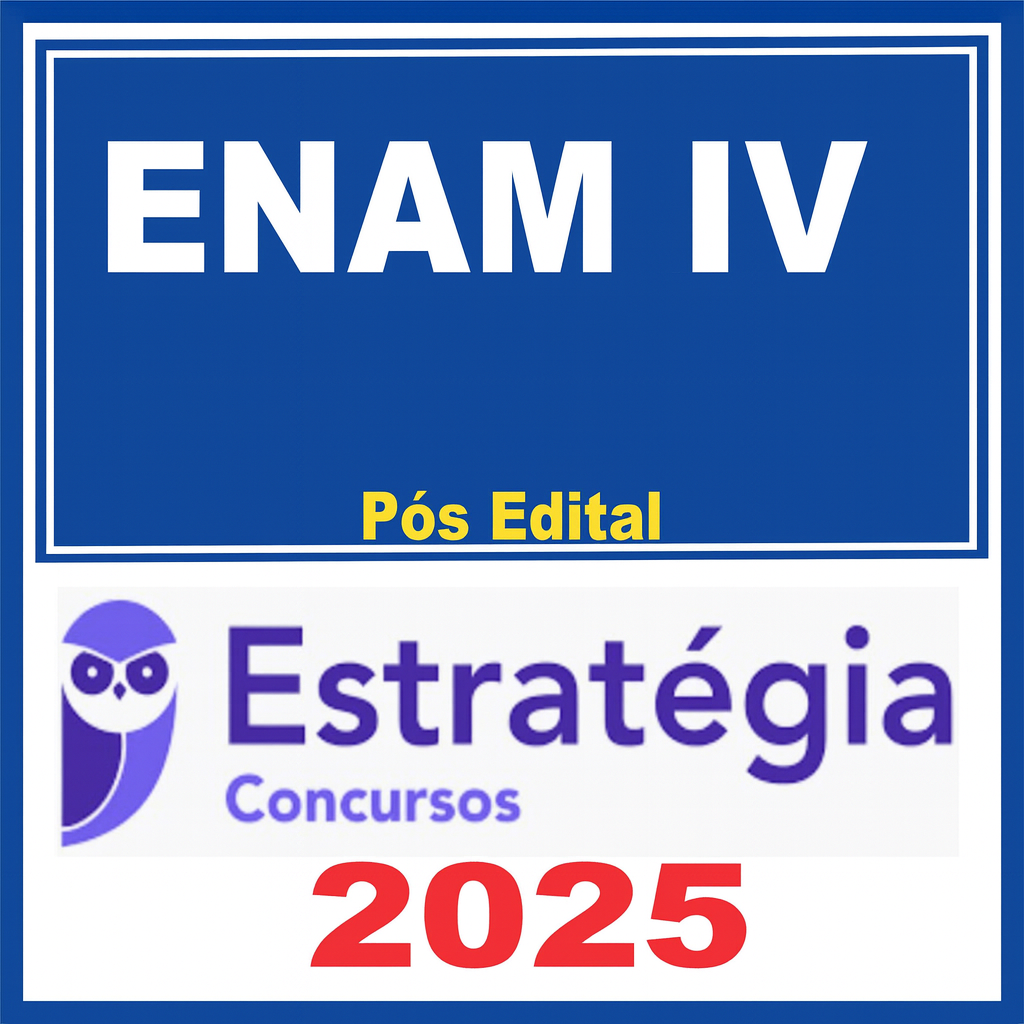ENAM IV – Pacote Teórico – 2025 - Estratégia - Exame Nacional da Magistratura 4 - 2025.2