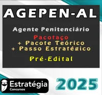 AGEPEN AL (Agente Penitenciário) Pacotaço – Pacote Teórico + Pacote Passo Estratégico – Estrategia 2025 - Rateio Alagoas Policia Penal PPAL PP AL