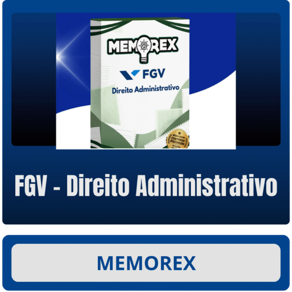 Memorex – FGV (Direito Administrativo)