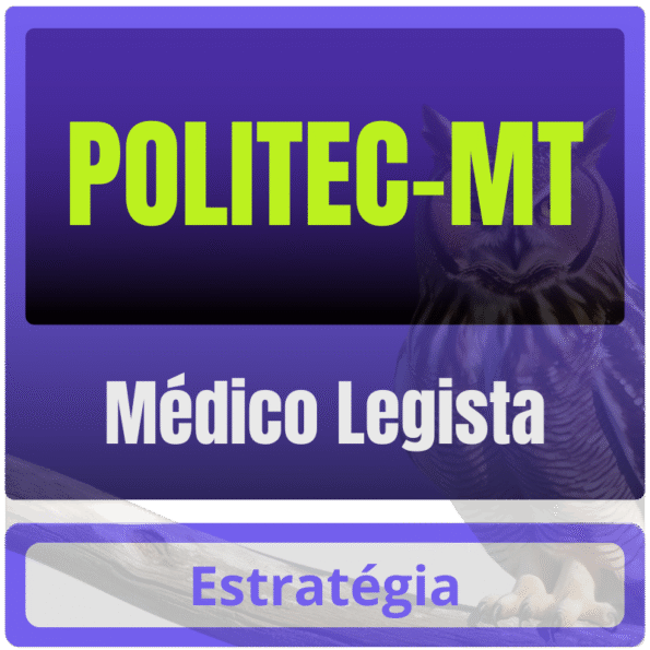 POLITEC MT (Médico Legista) Pacote - Estratégia Pericia Mato Grosso Policia Cientifica