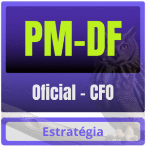 PM-DF (Oficial – CFO) Pós-Edital – 2025 - Estratégia Pós Edital PM DF Policia Militar Distrito Federal Brasilia PMDF