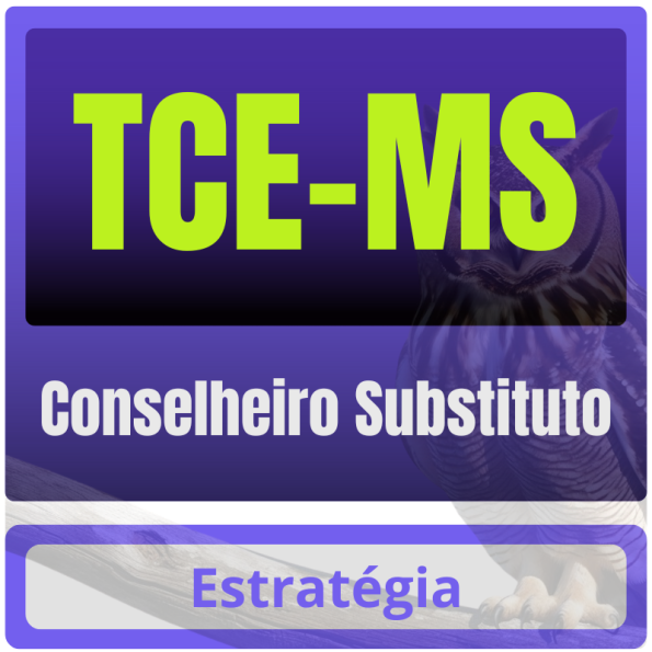 TCE-MS (Conselheiro Substituto) Pós-Edital – 2025 - Estratégia TCEMS Mato Grosso do Sul Pós Edital