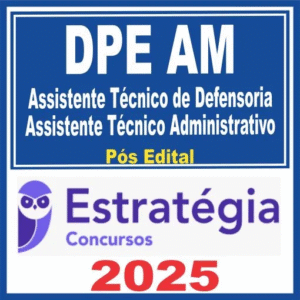 DPE AM (Assistente Técnico de Defensoria – Assistente Técnico Administrativo + Passo) Estratégia 2025 - Rateio DPEAM Amazonas Defensoria Publica