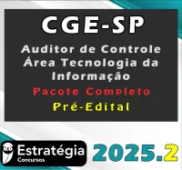 CGE SP (Auditor de Controle – Área Tecnologia da Informação) pacote Completo Estrategia 2025 – Pré-Edital - CGESP São Paulo