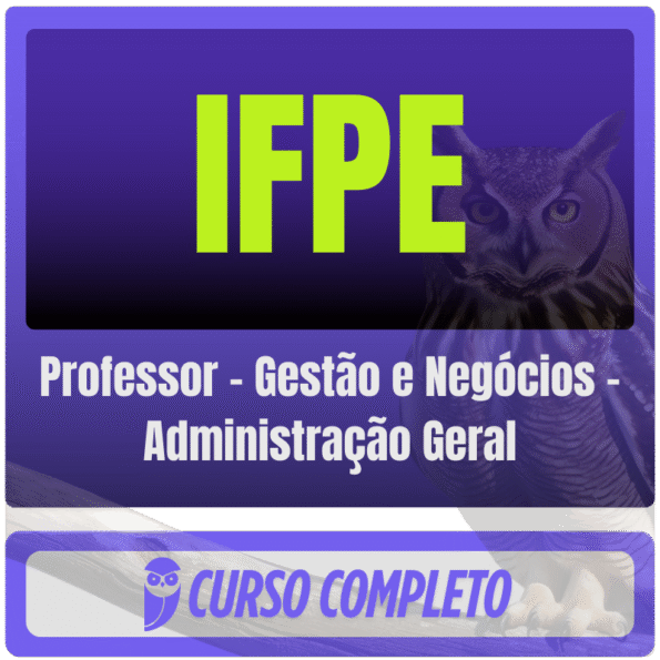 IFPE (Professor – Gestão e Negócios – Administração Geral) Pós Edital – 2025 - ESTRATÉGIA